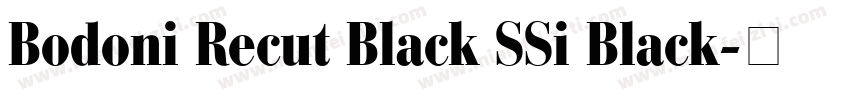 Bodoni Recut Black SSi Black字体转换
